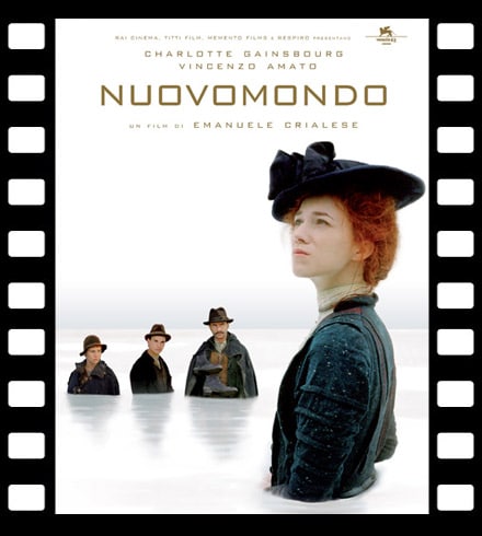 Nuovomondo, 2006, Regia Emanuele Crialese, con Vincenzo Amato, Charlotte Gainsbourg, Federica De Cola, Aurora Quattrocchi