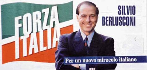 Un manifesto della cosiddetta Seconda Repubblica, quando “scende in campo” il tycoon italiano